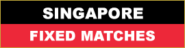 Singapore Fixed Matches